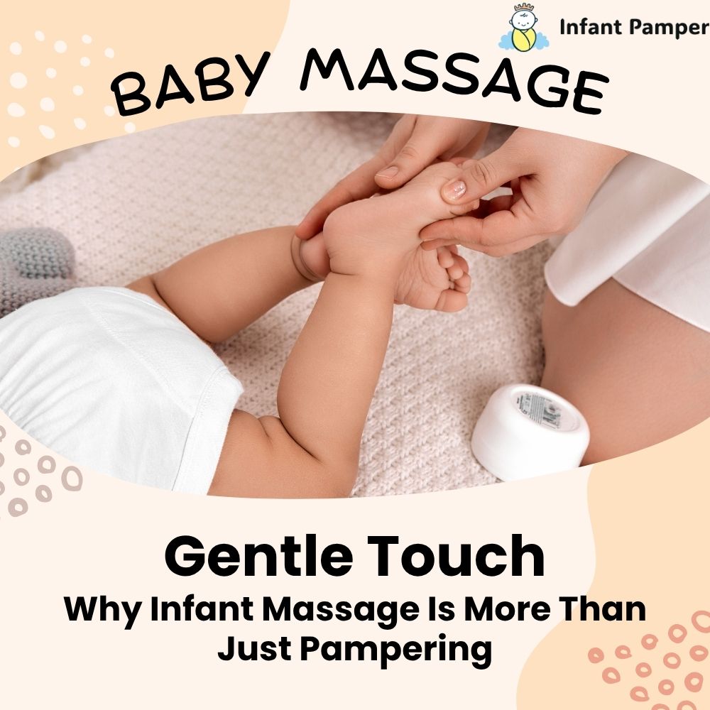 Gentle Touch Why Infant Massage Is More Than Just Pampering