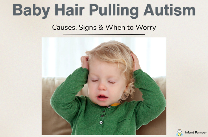 Baby Hair Pulling Autism Causes, Signs & When to Worry